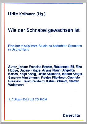 Wie der Schnabel gewachsen ist - Eine interdisziplinäre Studie zu bedrohten Sprachen in Deutschland